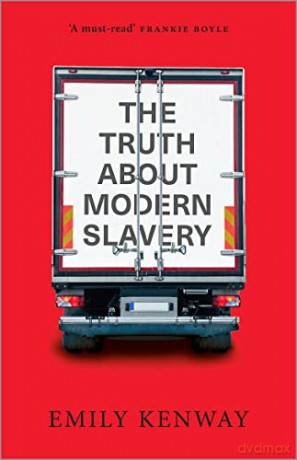 The Truth About Modern Slavery - Emily Kenway [KSIĄŻKA]