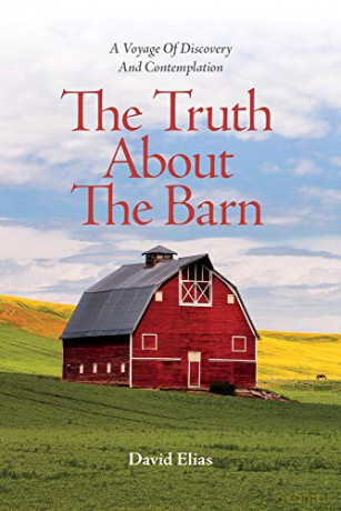 The Truth About The Barn: A Voyage of Discovery and Contemplation - David Elias [KSIĄŻKA]