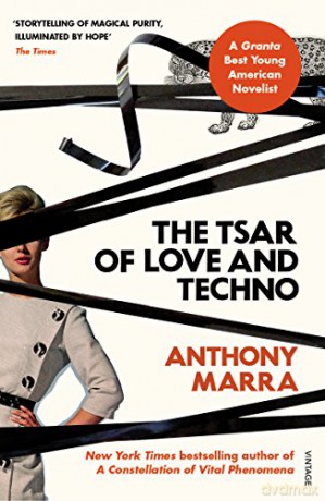 The Tsar of Love and Techno: Anthony Marra - Anthony Marra [KSIĄŻKA]