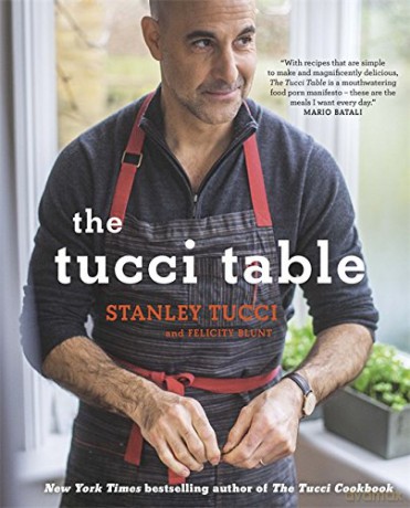 The Tucci Table by Stanley Tucci: Cooking with Family and Friends - Stanley Tucci [KSIĄŻKA]