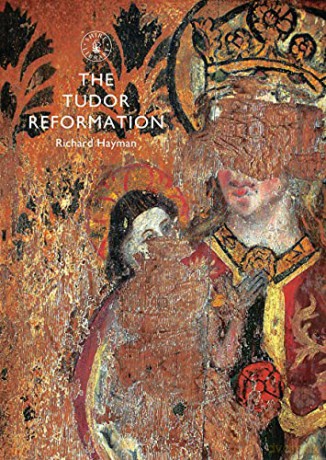 The Tudor Reformation: 818 (Shire Library) - Richard Hayman [KSIĄŻKA]