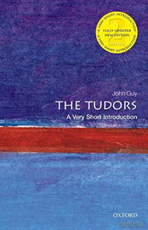 The Tudors: A Very Short Introduction 2/e (Very Short Introductions) - John Guy [KSIĄŻKA]