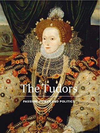 The Tudors: Passion, Power and Politics - Charlotte Bolland [KSIĄŻKA]