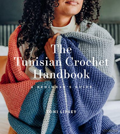 The Tunisian Crochet Handbook: A Beginner's Guide - Toni Lipsey [KSIĄŻKA]