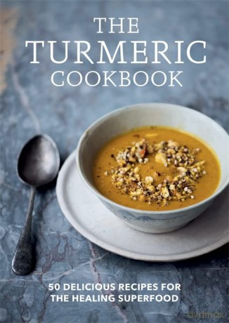 The Turmeric Cookbook: 50 delicious recipes for the healing superfood - Aster [KSIĄŻKA]