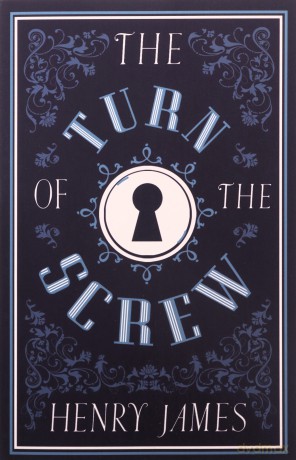 The Turn of the Screw (Alma Classics Evergreens): James Henry - Henry James [KSIĄŻKA]