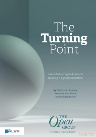 The Turning Point: A Novel about Agile Architects Building a Digital Foundation (The Open Group Series) - Stephanie Ramsay [KSIĄŻKA]