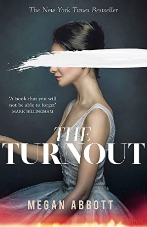 The Turnout: 'Compulsively readable' Ruth Ware - Megan Abbott [KSIĄŻKA]