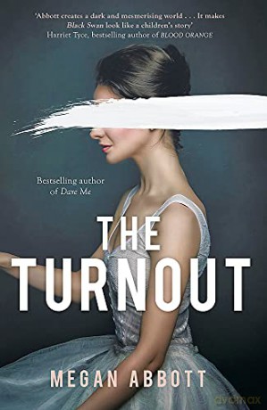 The Turnout: 'Compulsively readable' Ruth Ware - Megan Abbott [KSIĄŻKA]