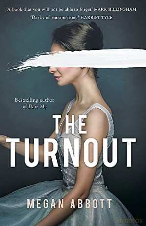 The Turnout: 'Compulsively readable' Ruth Ware - Megan Abbott [KSIĄŻKA]
