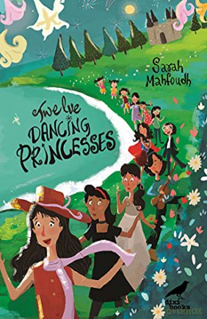 The Twelve Dancing Princesses - Sarah Mahfoudh [KSIĄŻKA]