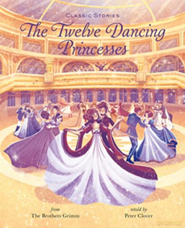 The Twelve Dancing Princesses (Classic Stories) - Alessio Trunfio [KSIĄŻKA]