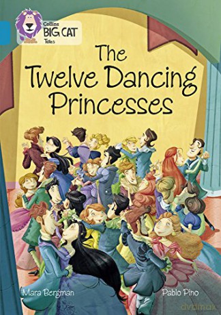 The Twelve Dancing Princesses: Band 13/Topaz (Collins Big Cat) - Mara Bergman [KSIĄŻKA]
