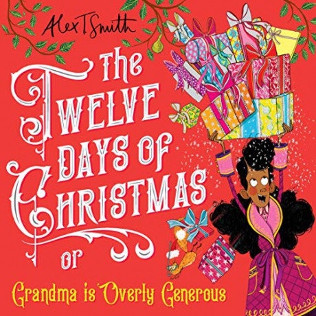 The Twelve Days of Christmas: Grandma is Overly Generous - Alex T Smith [KSIĄŻKA]