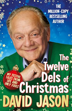 The Twelve Dels of Christmas: My Festive Tales from Life and Only Fools - David Jason [KSIĄŻKA]