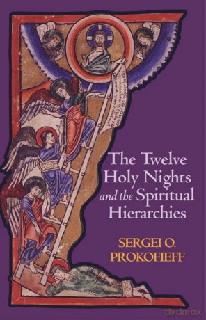 The Twelve Holy Nights and the Spiritual Hierarchies - Sergei O. Prokofieff [KSIĄŻKA]