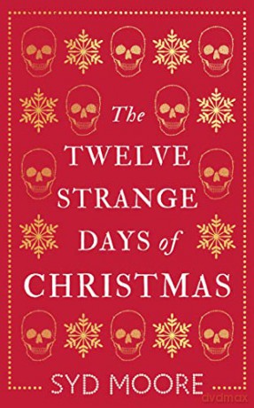 The Twelve Strange Days of Christmas (The Essex Witch Museum Mysteries) - Syd Moore [KSIĄŻKA]