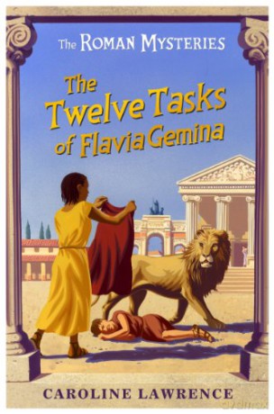 The Twelve Tasks of Flavia Gemina: Book 6: 06 (The Roman Mysteries) - Caroline Lawrence [KSIĄŻKA]