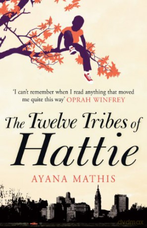 The Twelve Tribes of Hattie: the New York Times bestseller - Ayana Mathis [KSIĄŻKA]