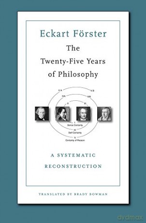 The Twenty-Five Years of Philosophy: A Systematic Reconstruction - Eckart Förster [KSIĄŻKA]
