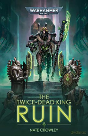 The Twice-Dead King: Ruin (Warhammer 40,000) - Nate Crowley [KSIĄŻKA]
