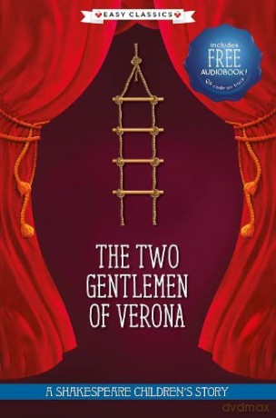 The Two Gentlemen of Verona (Easy Classics): A Shakespeare Children's Story (Easy Classics) (20 Shakespeare Children's Stories (Easy Classics)) - William Shakespeare [KSIĄŻKA]