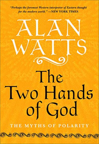 The Two Hands of God: The Myths of Polarity - Alan Watts [KSIĄŻKA]