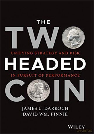 The Two Headed Coin: Unifying Strategy and Risk in Pursuit of Performance (Wiley Finance) - James L. Darroch [KSIĄŻKA]