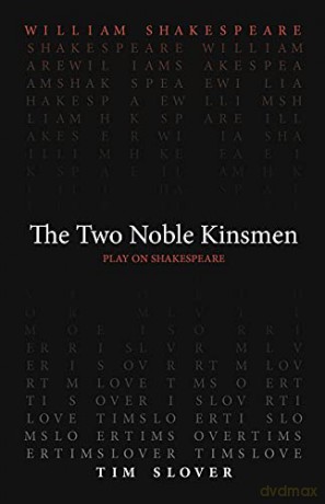 The Two Noble Kinsmen (Play on Shakespeare) - William Shakespeare [KSIĄŻKA]