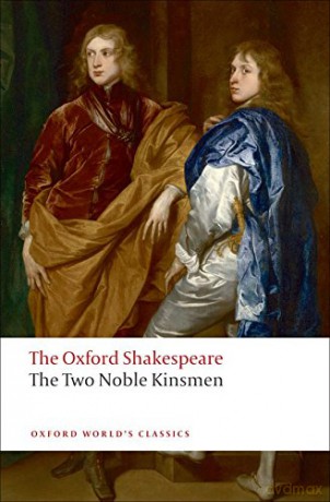 The Two Noble Kinsmen: The Oxford Shakespeare (Oxford World's Classics) - William Shakespeare [KSIĄŻKA]