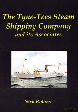 The Tyne-Tees Steam Shipping Company and its Associates - Nick Robins [KSIĄŻKA]