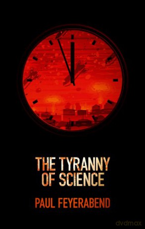 The Tyranny of Science - Paul K. Feyerabend [KSIĄŻKA]