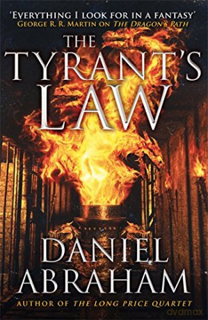 The Tyrant's Law: Book 3 of the Dagger and the Coin - Daniel Abraham [KSIĄŻKA]