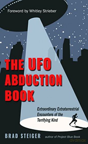 The UFO Abduction Book: Extraordinary Extraterrestrial Encounters of the Terrifying Kind (Mufon) - Brad Steiger [KSIĄŻKA]