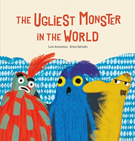 The Ugliest Monster in the World - Luis Amavisca [KSIĄŻKA]