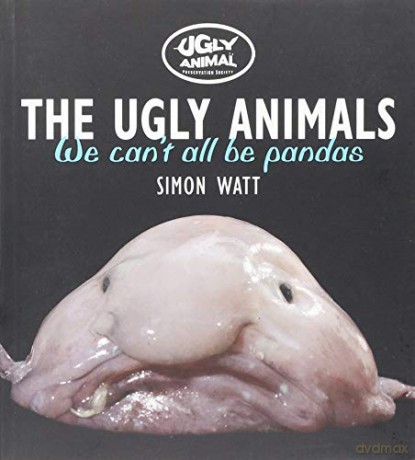 The Ugly Animals: We Can't All be Pandas (Ugly Animal Perservation Society) - Simon Watt [KSIĄŻKA]