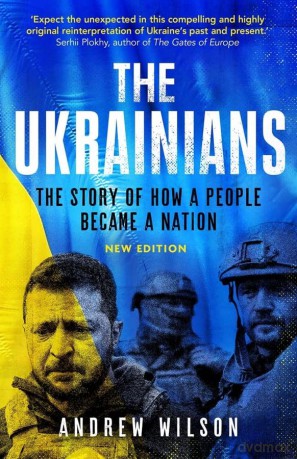 The Ukrainians: Unexpected Nation, Fifth Edition - Andrew Wilson [KSIĄŻKA]