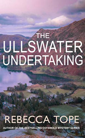 The Ullswater Undertaking (Lake District Mysteries): 10: Murder and intrigue in the breathtaking Lake District - Rebecca Tope [KSIĄŻKA]