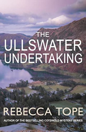 The Ullswater Undertaking: Murder and intrigue in the breathtaking Lake District: 10 (Lake District Mysteries, 10) - Rebecca Tope [KSIĄŻKA]