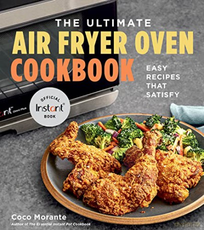 The Ultimate Air Fryer Oven Cookbook: Easy Recipes That Satisfy - Coco Morante [KSIĄŻKA]