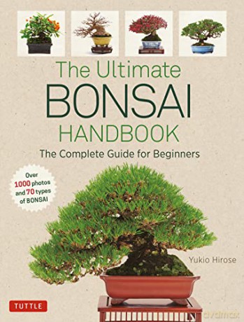 The Ultimate Bonsai Handbook: The Complete Guide for Beginners - Yukio Hirose [KSIĄŻKA]