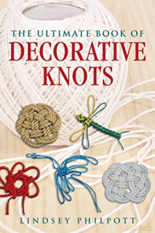 The Ultimate Book of Decorative Knots - Lindsey Philpott [KSIĄŻKA]