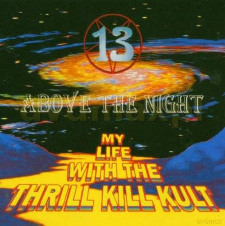 My Life With The Thrill Kill K: 13 Above The Night [CD]