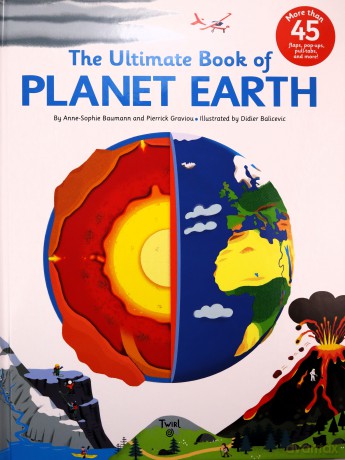 The Ultimate Book of Planet Earth: 6 - Anne-Sophie Baumann [KSIĄŻKA]
