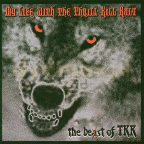 My Life With The Thrill Kill K: The Beast Of [CD]