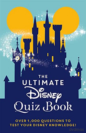 The Ultimate Disney Quiz Book: Over 1000 questions to test your Disney knowledge! [KSIĄŻKA]