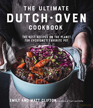 The Ultimate Dutch Oven Cookbook: The Best Recipes on the Planet for Everyone's Favorite Pot - Matt [KSIĄŻKA]