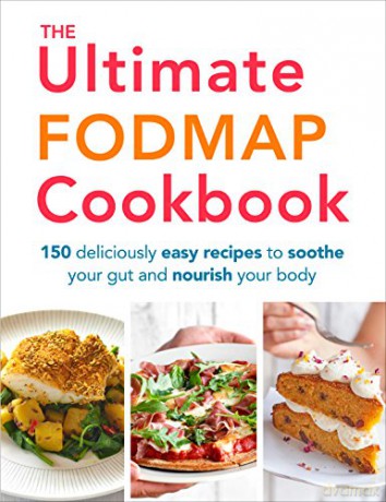 The Ultimate FODMAP Cookbook: 150 deliciously easy recipes to soothe your gut and nourish your body - Heather Thomas [KSIĄŻKA]
