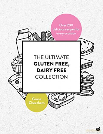 The Ultimate Gluten Free, Dairy Free Collection: Over 200 Delicious, Free From Recipes for Every Occasion (One of the Independent's Best Gluten Free Cookbooks) - Grace Cheetham [KSIĄŻKA]