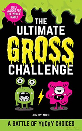 The Ultimate Gross Challenge: A Battle of Yucky Choices (Ultimate Silly Joke Books for Kids) - Jimmy Niro [KSIĄŻKA]
